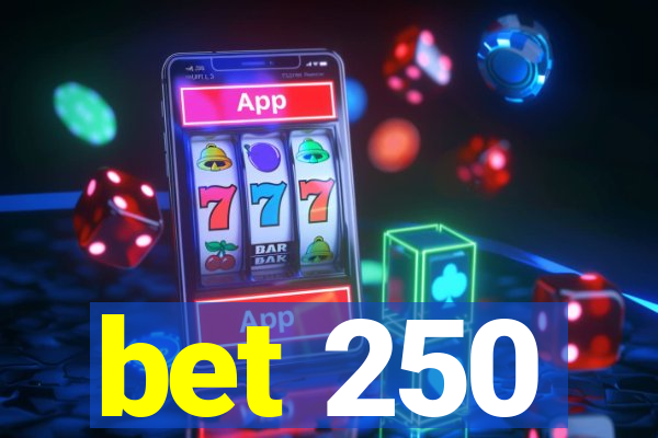 bet 250